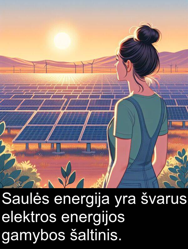 gamybos: Saulės energija yra švarus elektros energijos gamybos šaltinis.