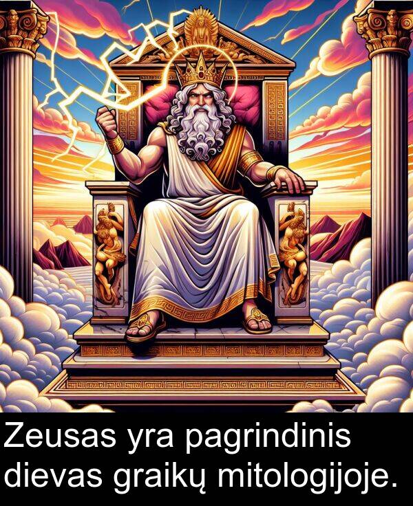 pagrindinis: Zeusas yra pagrindinis dievas graikų mitologijoje.