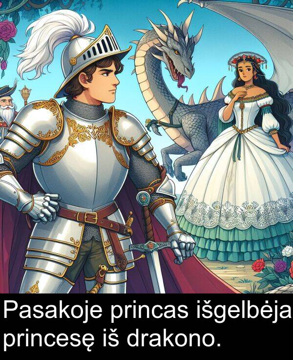 princas: Pasakoje princas išgelbėja princesę iš drakono.