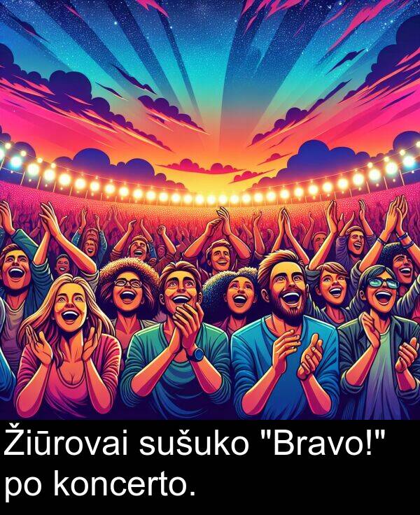 sušuko: Žiūrovai sušuko "Bravo!" po koncerto.