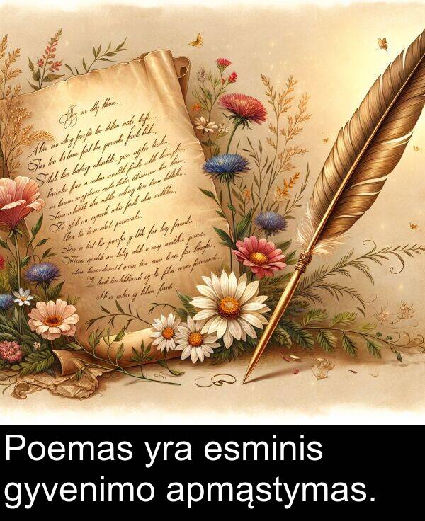 gyvenimo: Poemas yra esminis gyvenimo apmąstymas.