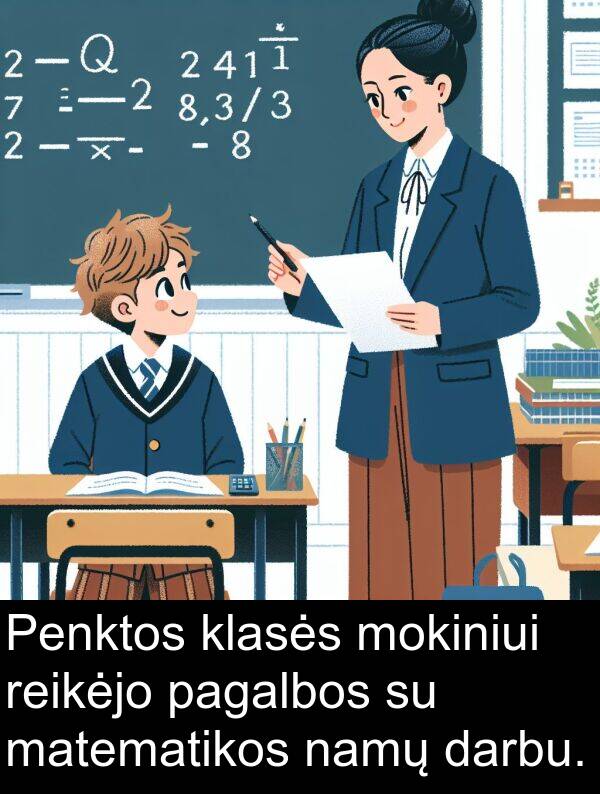 namų: Penktos klasės mokiniui reikėjo pagalbos su matematikos namų darbu.