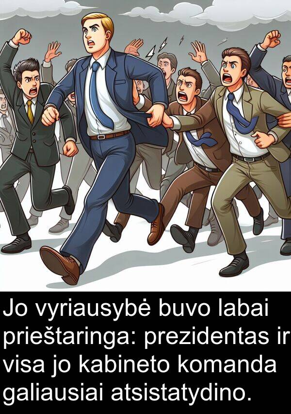 galiausiai: Jo vyriausybė buvo labai prieštaringa: prezidentas ir visa jo kabineto komanda galiausiai atsistatydino.