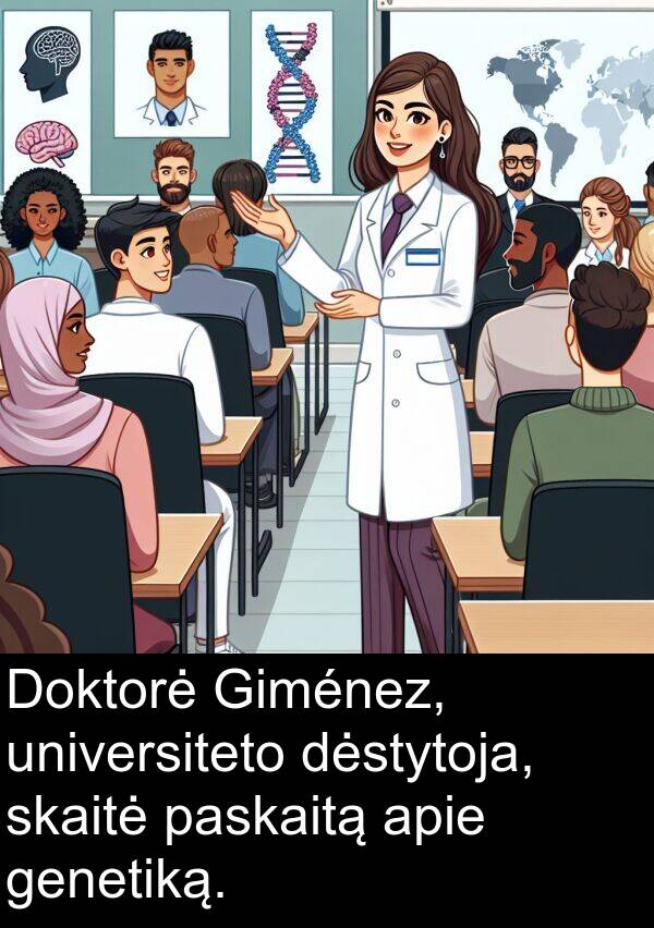 universiteto: Doktorė Giménez, universiteto dėstytoja, skaitė paskaitą apie genetiką.