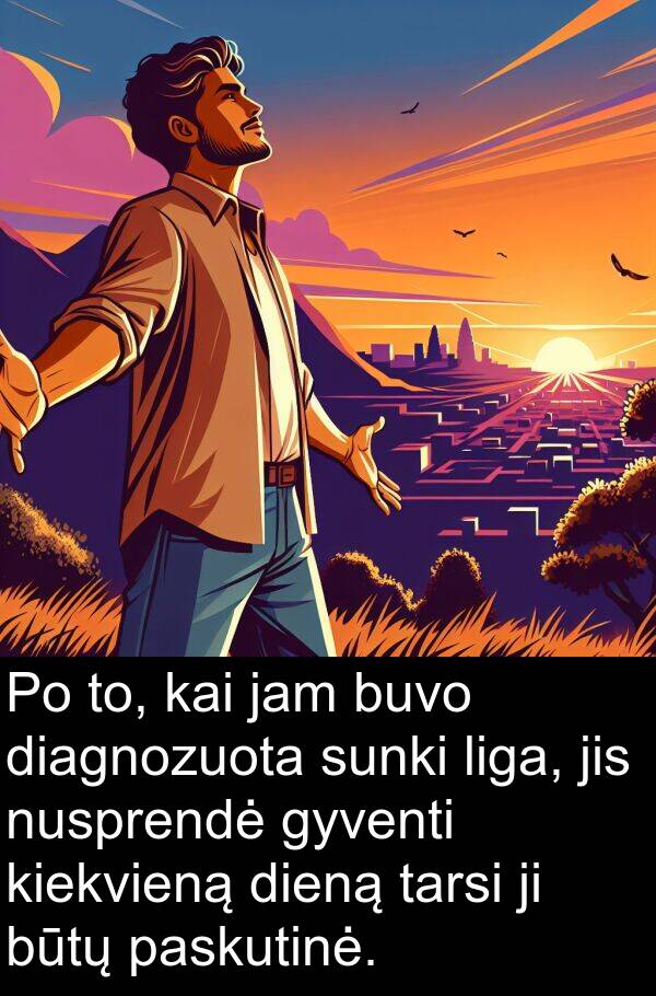 jam: Po to, kai jam buvo diagnozuota sunki liga, jis nusprendė gyventi kiekvieną dieną tarsi ji būtų paskutinė.