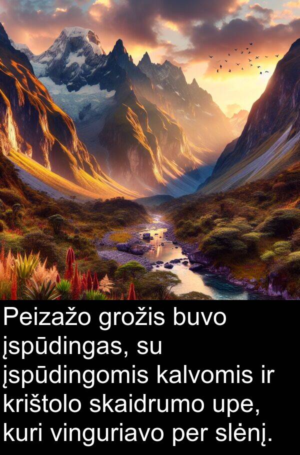 upe: Peizažo grožis buvo įspūdingas, su įspūdingomis kalvomis ir krištolo skaidrumo upe, kuri vinguriavo per slėnį.