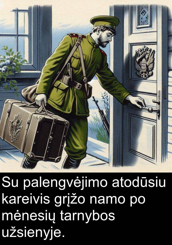 namo: Su palengvėjimo atodūsiu kareivis grįžo namo po mėnesių tarnybos užsienyje.