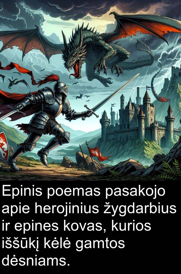 herojinius: Epinis poemas pasakojo apie herojinius žygdarbius ir epines kovas, kurios iššūkį kėlė gamtos dėsniams.