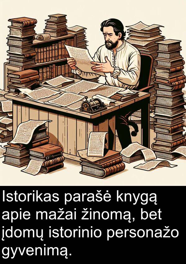 įdomų: Istorikas parašė knygą apie mažai žinomą, bet įdomų istorinio personažo gyvenimą.