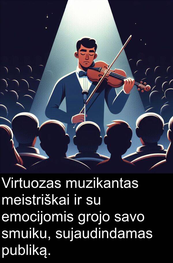 publiką: Virtuozas muzikantas meistriškai ir su emocijomis grojo savo smuiku, sujaudindamas publiką.