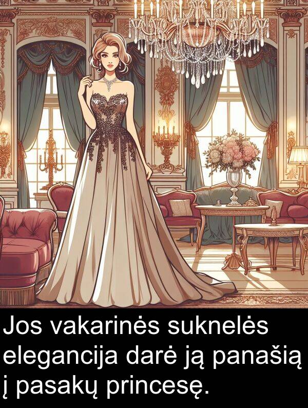 darė: Jos vakarinės suknelės elegancija darė ją panašią į pasakų princesę.