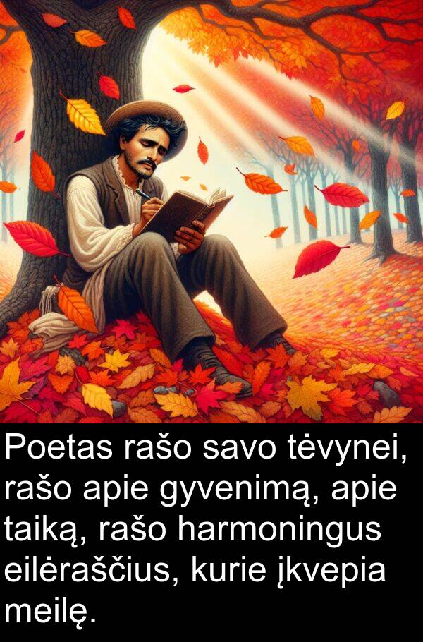 eilėraščius: Poetas rašo savo tėvynei, rašo apie gyvenimą, apie taiką, rašo harmoningus eilėraščius, kurie įkvepia meilę.