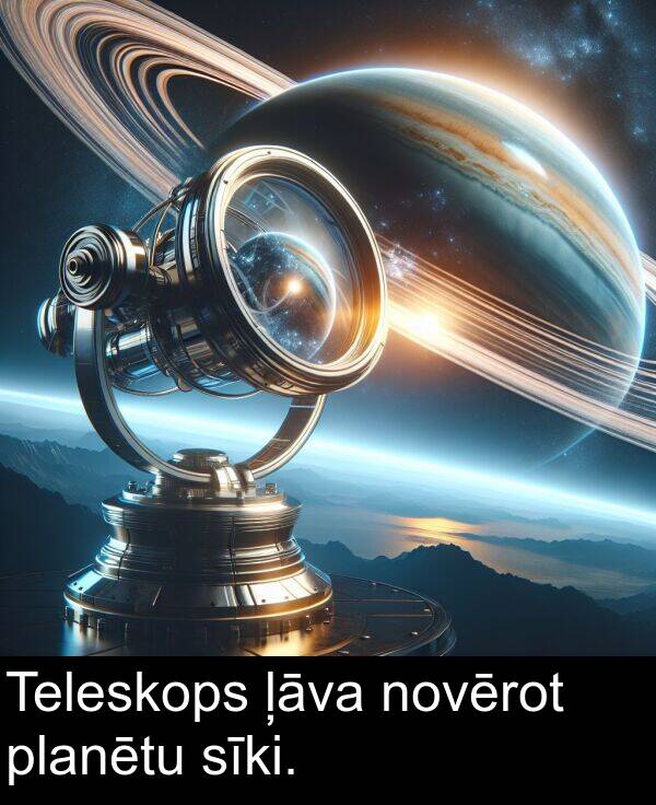 ļāva: Teleskops ļāva novērot planētu sīki.