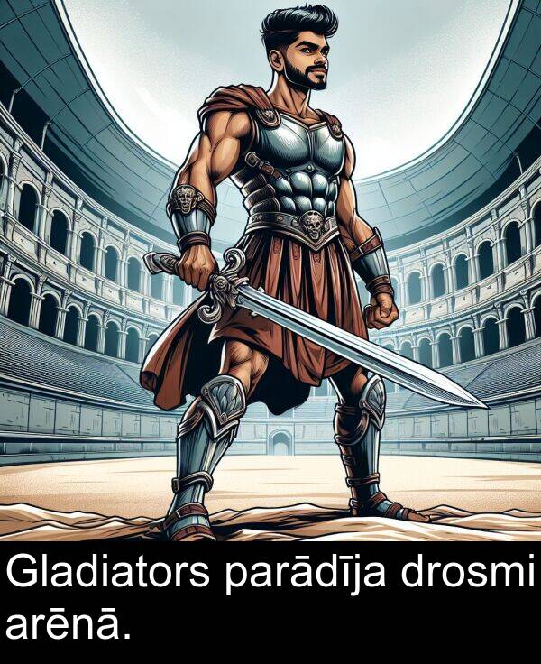 parādīja: Gladiators parādīja drosmi arēnā.