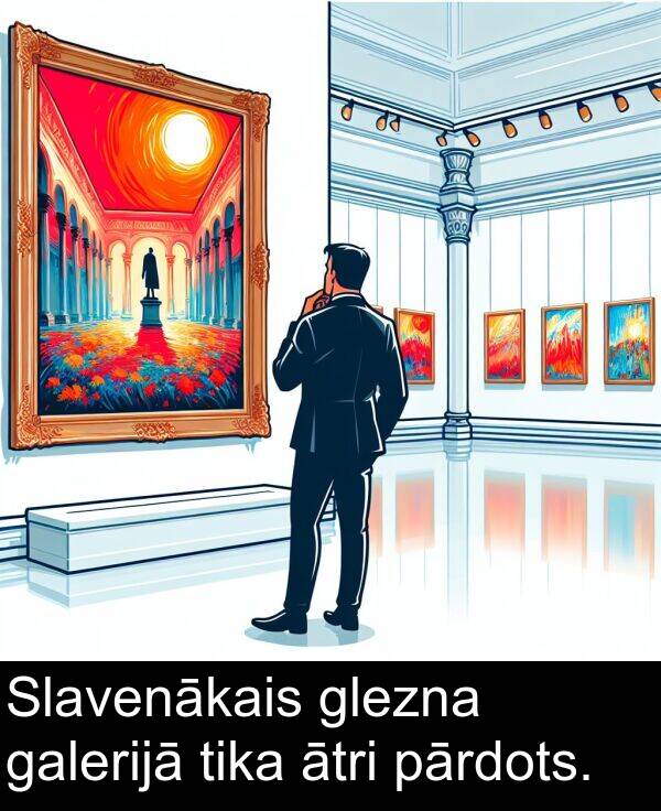 galerijā: Slavenākais glezna galerijā tika ātri pārdots.