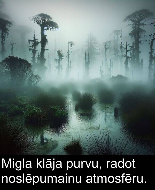 purvu: Migla klāja purvu, radot noslēpumainu atmosfēru.