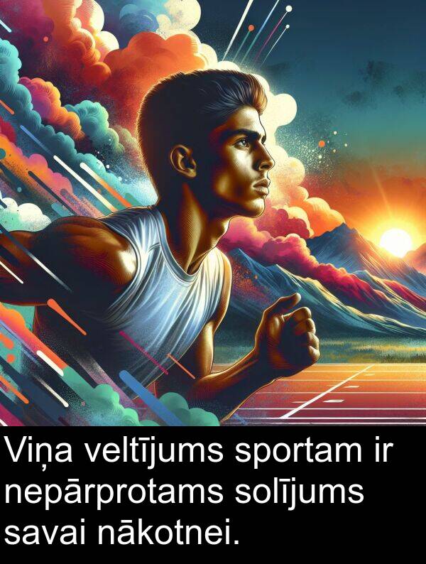 veltījums: Viņa veltījums sportam ir nepārprotams solījums savai nākotnei.