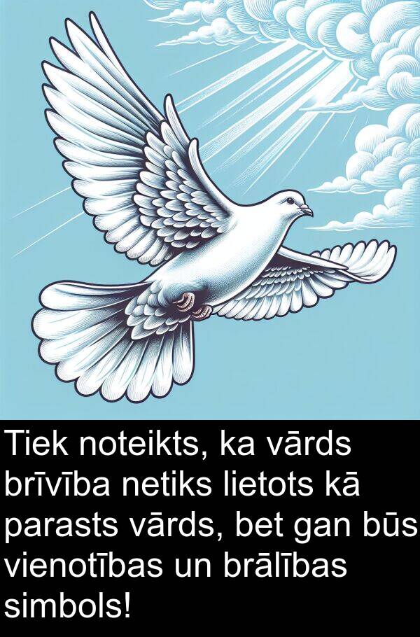 vārds: Tiek noteikts, ka vārds brīvība netiks lietots kā parasts vārds, bet gan būs vienotības un brālības simbols!