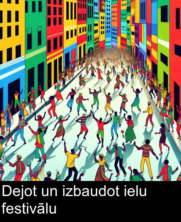 ielu: Dejot un izbaudot ielu festivālu