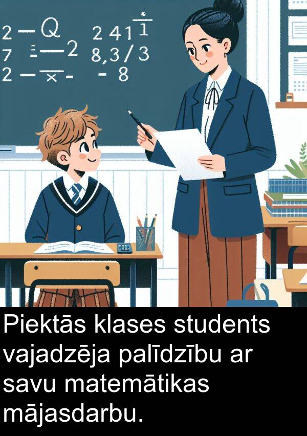 vajadzēja: Piektās klases students vajadzēja palīdzību ar savu matemātikas mājasdarbu.