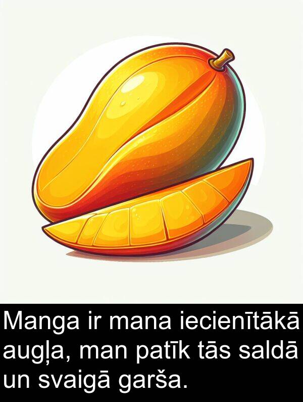 iecienītākā: Manga ir mana iecienītākā augļa, man patīk tās saldā un svaigā garša.