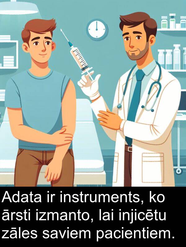 saviem: Adata ir instruments, ko ārsti izmanto, lai injicētu zāles saviem pacientiem.