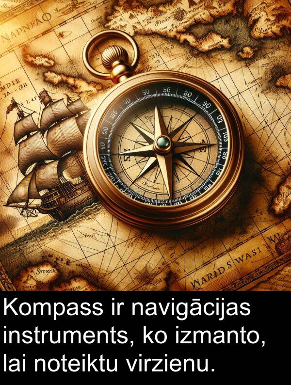 navigācijas: Kompass ir navigācijas instruments, ko izmanto, lai noteiktu virzienu.