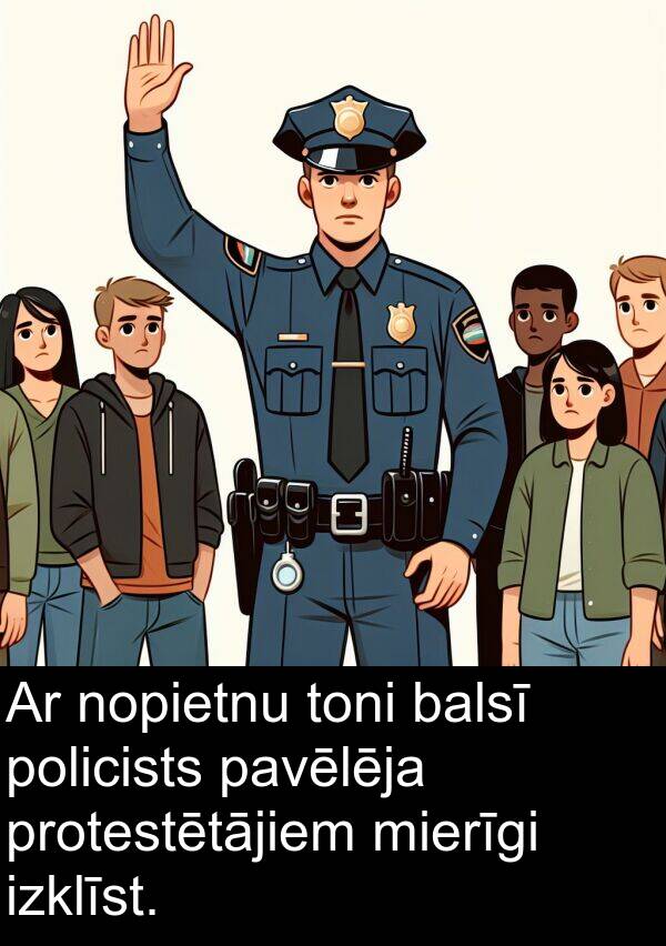 balsī: Ar nopietnu toni balsī policists pavēlēja protestētājiem mierīgi izklīst.