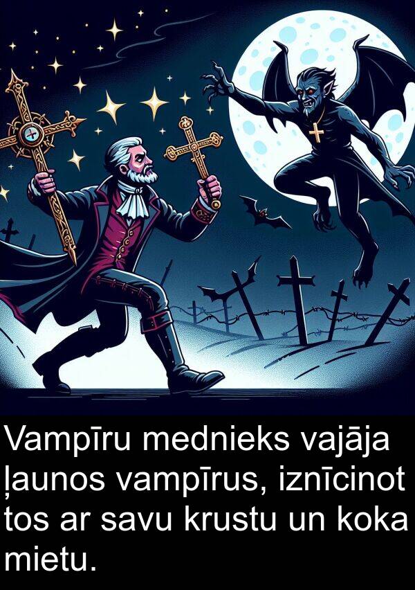 mednieks: Vampīru mednieks vajāja ļaunos vampīrus, iznīcinot tos ar savu krustu un koka mietu.