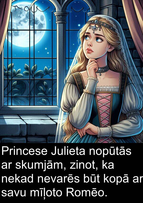 zinot: Princese Julieta nopūtās ar skumjām, zinot, ka nekad nevarēs būt kopā ar savu mīļoto Romēo.