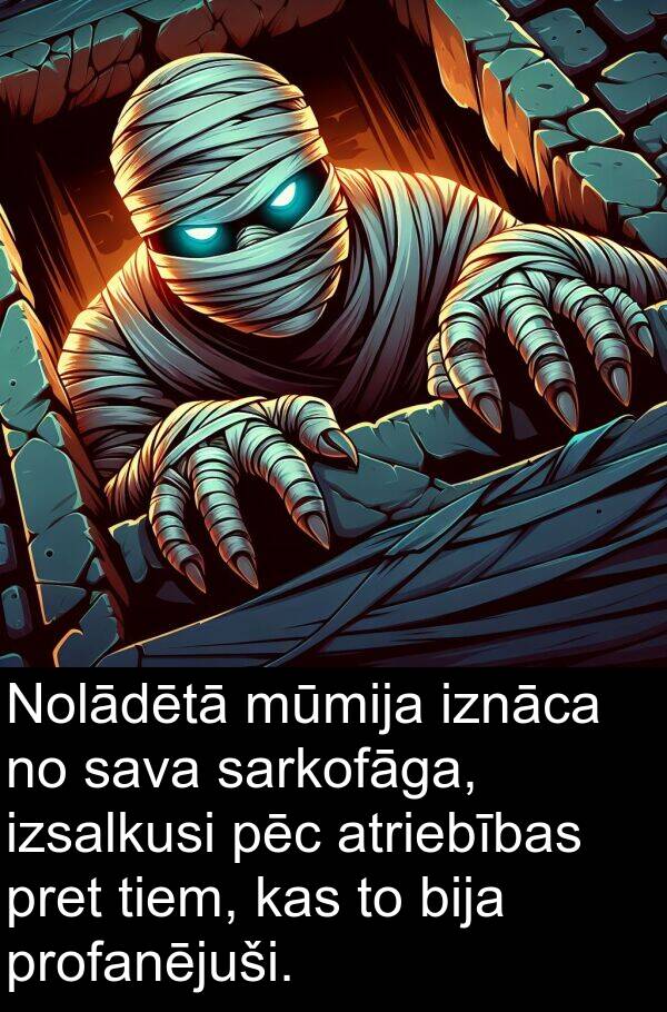 mūmija: Nolādētā mūmija iznāca no sava sarkofāga, izsalkusi pēc atriebības pret tiem, kas to bija profanējuši.