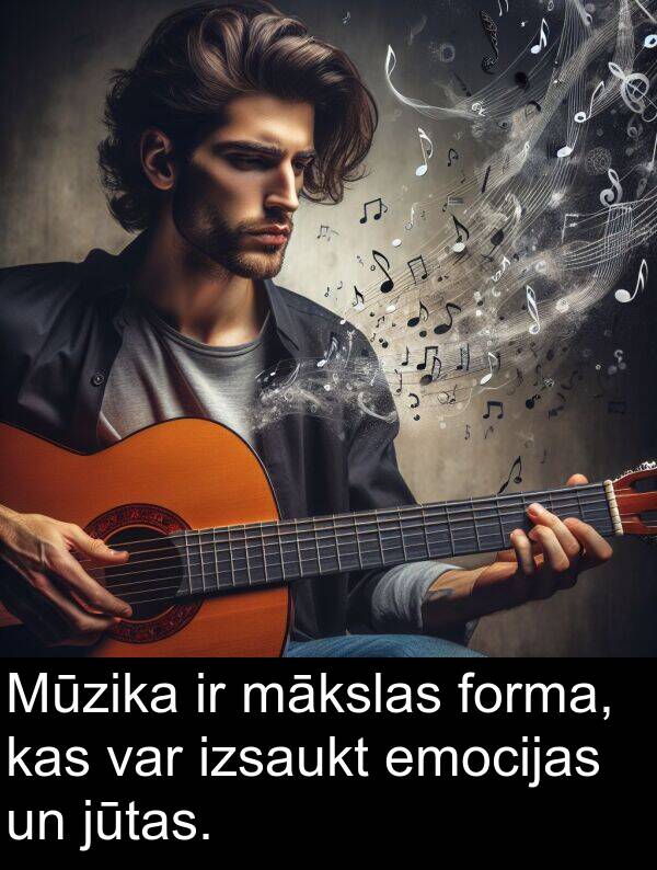 forma: Mūzika ir mākslas forma, kas var izsaukt emocijas un jūtas.