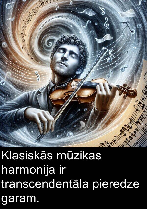 harmonija: Klasiskās mūzikas harmonija ir transcendentāla pieredze garam.