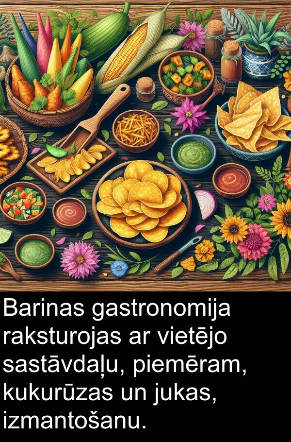 gastronomija: Barinas gastronomija raksturojas ar vietējo sastāvdaļu, piemēram, kukurūzas un jukas, izmantošanu.