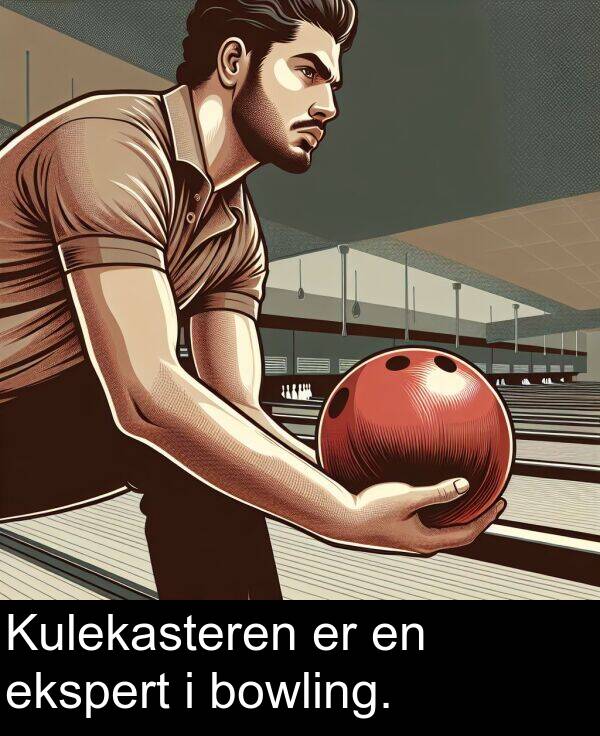 ekspert: Kulekasteren er en ekspert i bowling.