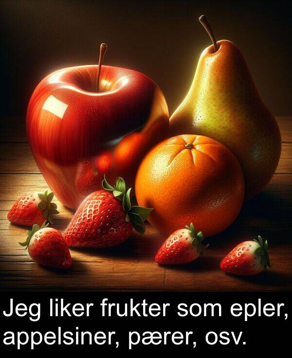 epler: Jeg liker frukter som epler, appelsiner, pærer, osv.