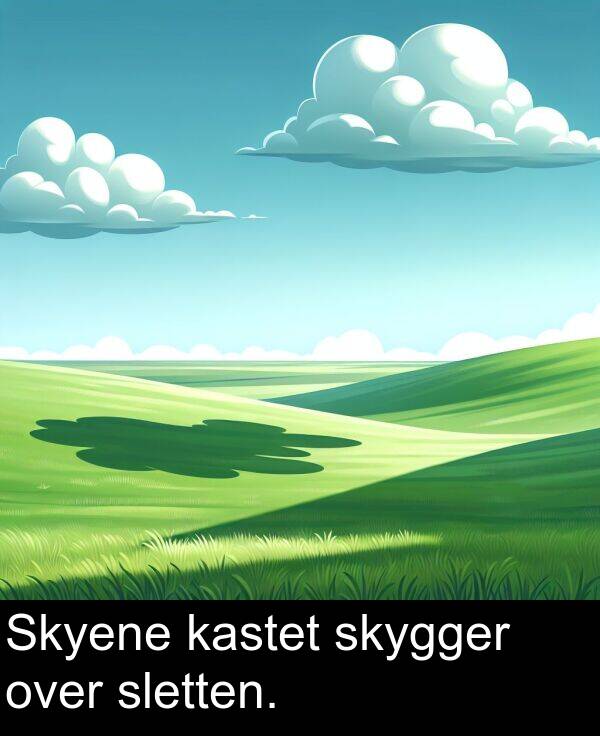 over: Skyene kastet skygger over sletten.