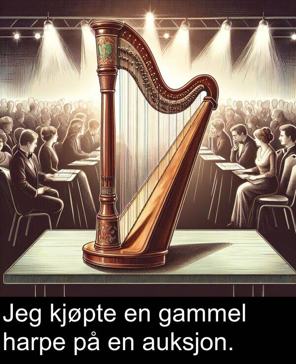 harpe: Jeg kjøpte en gammel harpe på en auksjon.