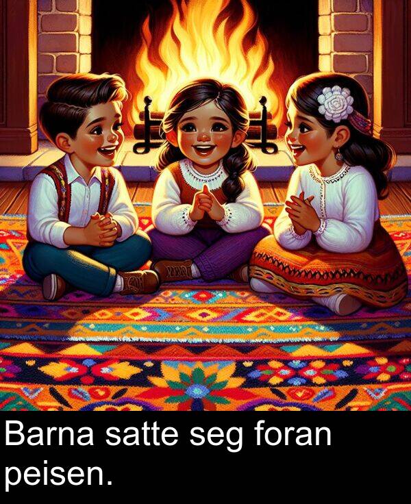 peisen: Barna satte seg foran peisen.