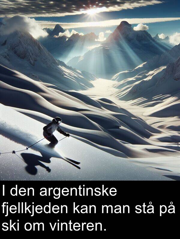 man: I den argentinske fjellkjeden kan man stå på ski om vinteren.