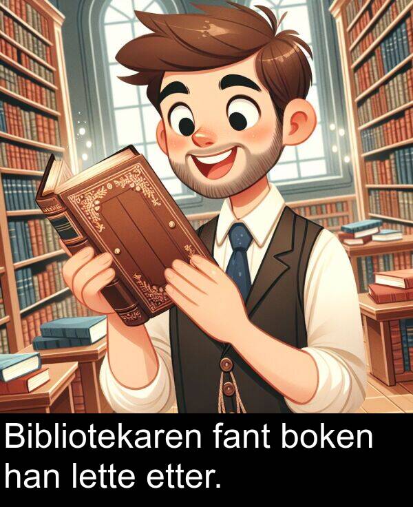 etter: Bibliotekaren fant boken han lette etter.