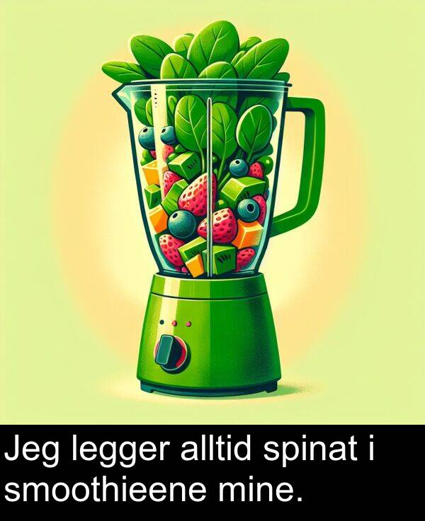 legger: Jeg legger alltid spinat i smoothieene mine.