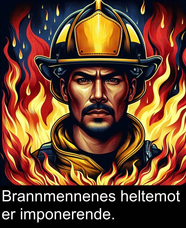 heltemot: Brannmennenes heltemot er imponerende.