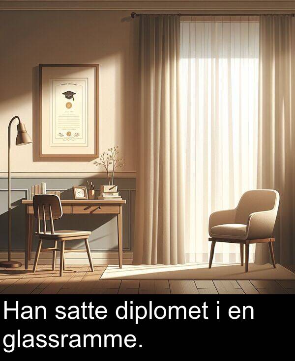 diplomet: Han satte diplomet i en glassramme.