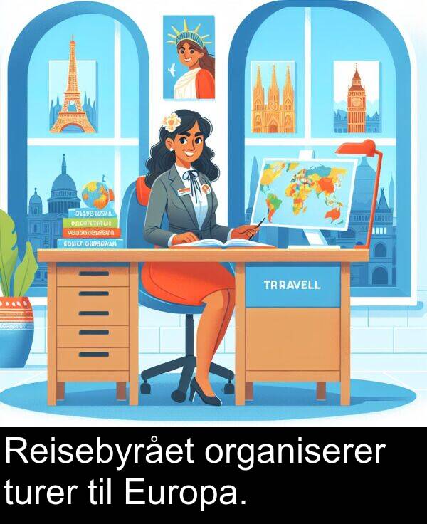 organiserer: Reisebyrået organiserer turer til Europa.