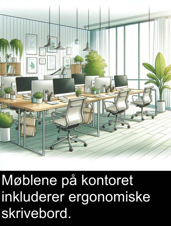 ergonomiske: Møblene på kontoret inkluderer ergonomiske skrivebord.