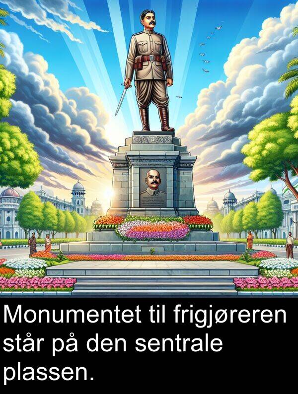 plassen: Monumentet til frigjøreren står på den sentrale plassen.