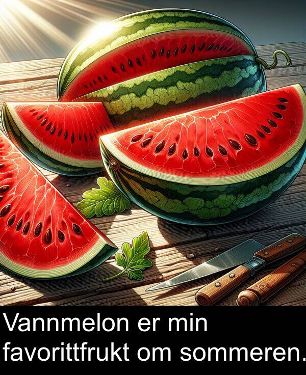 favorittfrukt: Vannmelon er min favorittfrukt om sommeren.