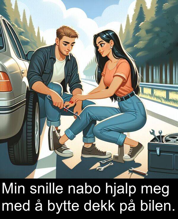 bilen: Min snille nabo hjalp meg med å bytte dekk på bilen.