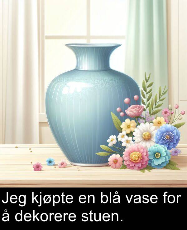 dekorere: Jeg kjøpte en blå vase for å dekorere stuen.